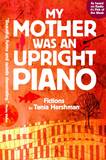 My Mother was an Upright Piano